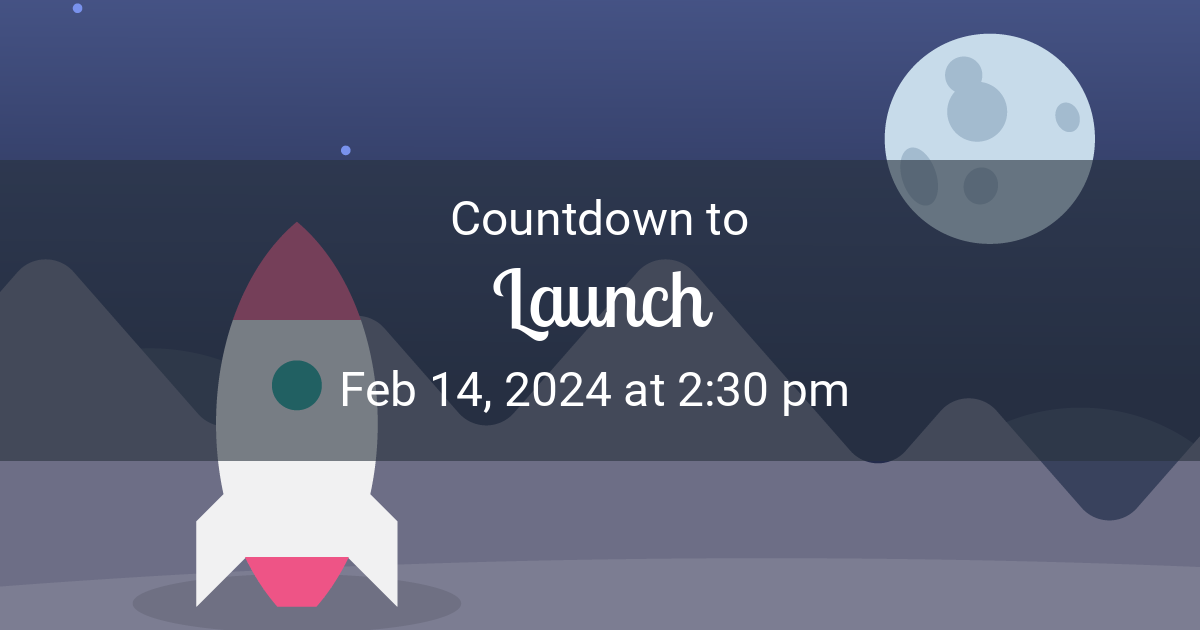 Launch Countdown Countdown to Feb 14, 2024 230 pm in Baton Rouge