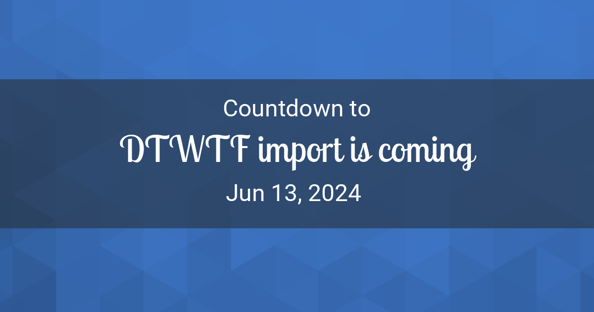 DTWTF import is coming