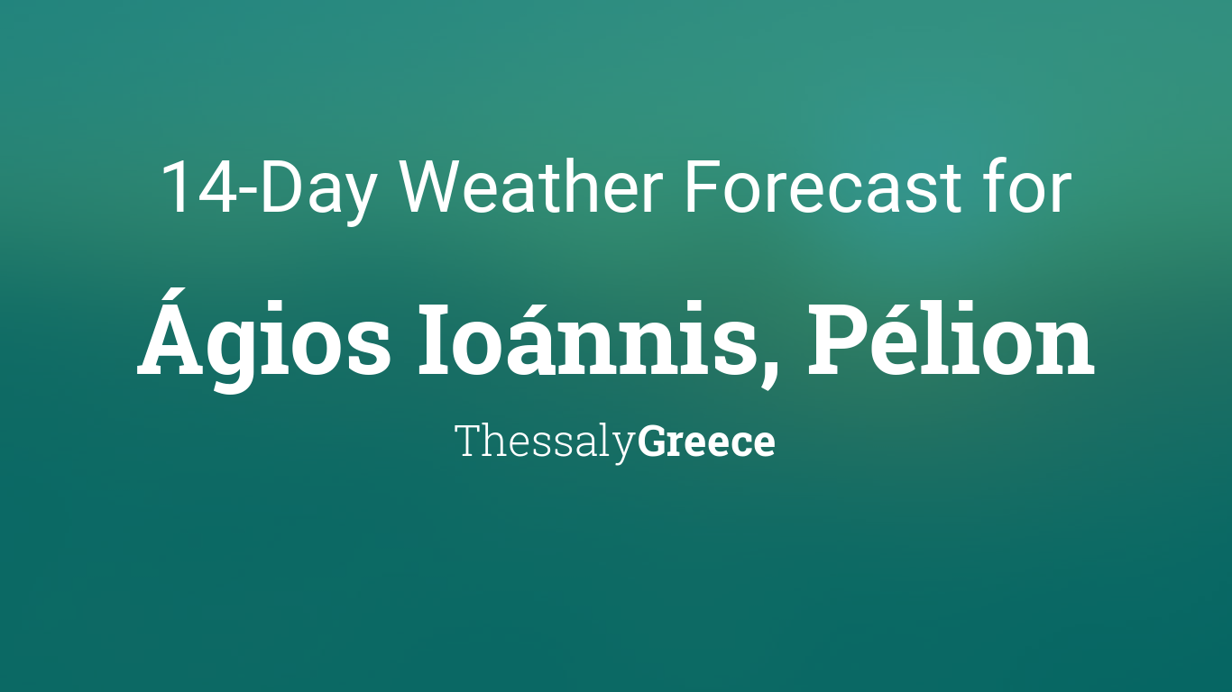Ágios Ioánnis, Pélion, Greece 14 day weather forecast