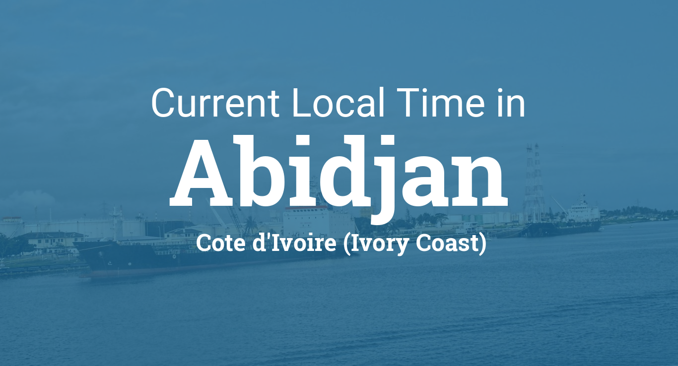Current Local Time in Abidjan, Cote d'Ivoire (Ivory Coast)