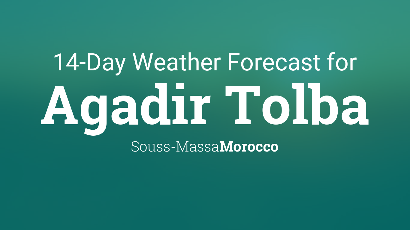Agadir Tolba, Morocco 14 day weather forecast