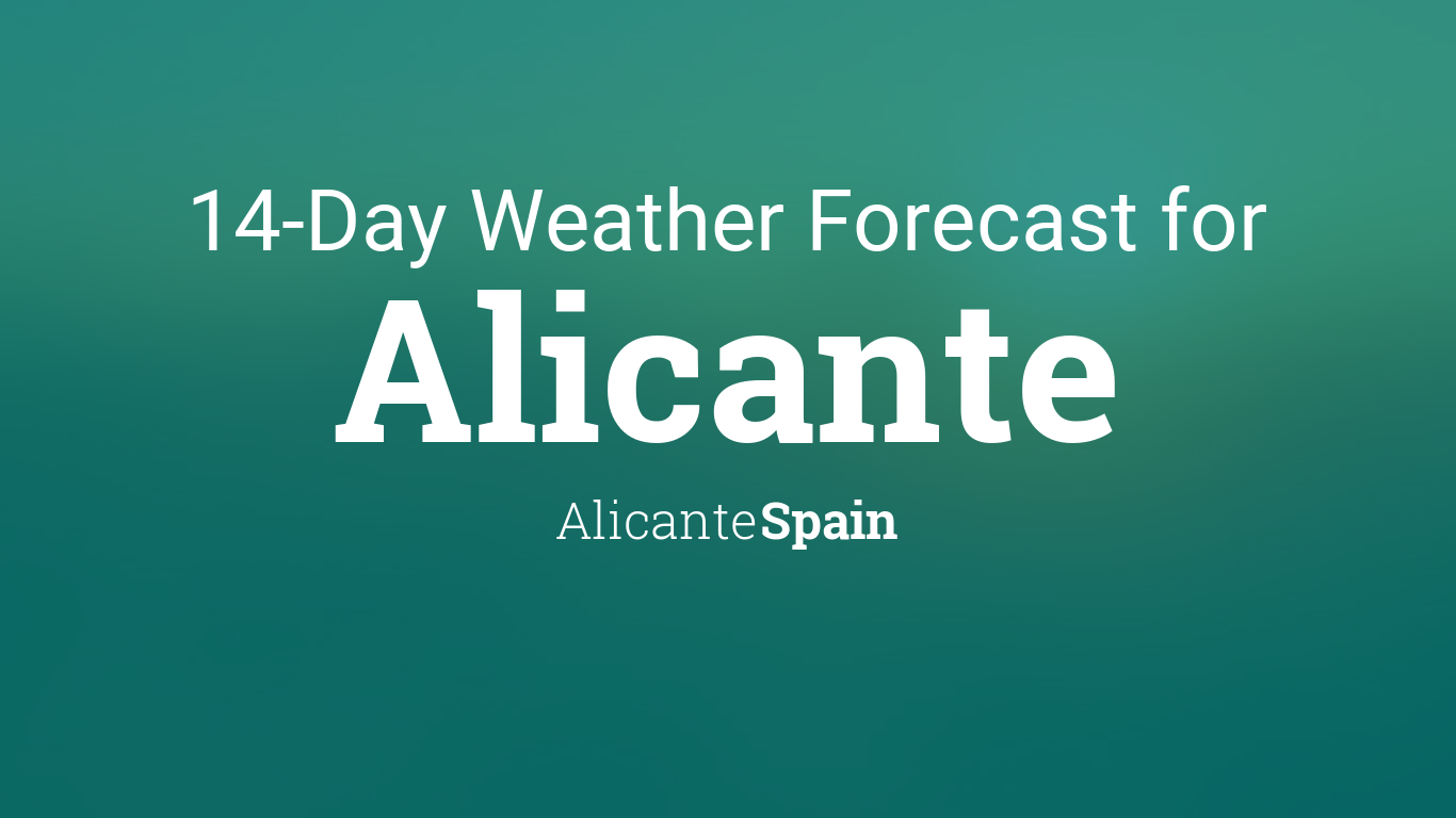 Alicante, Alicante, Spain 14 day weather forecast