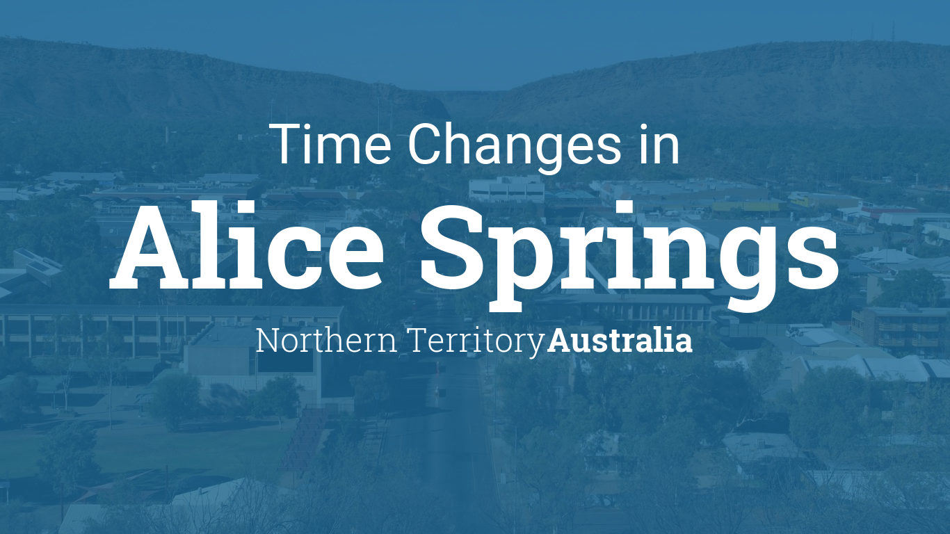 Daylight Saving Time Changes 2022 in Alice Springs, Northern Territory,  Australia