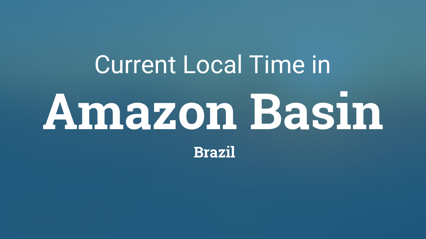 Current Local Time in Amazon Basin, Brazil