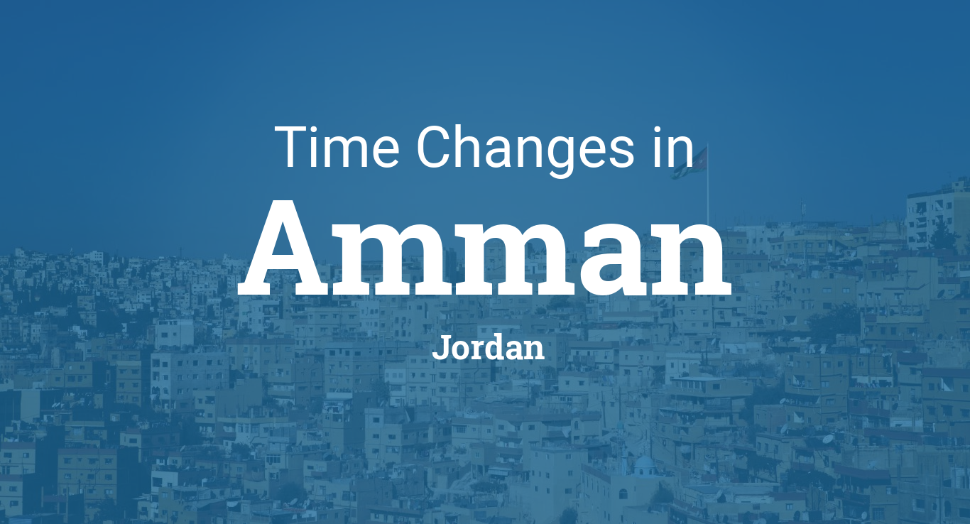 Daylight Saving Time Changes 2023 in Amman, Jordan