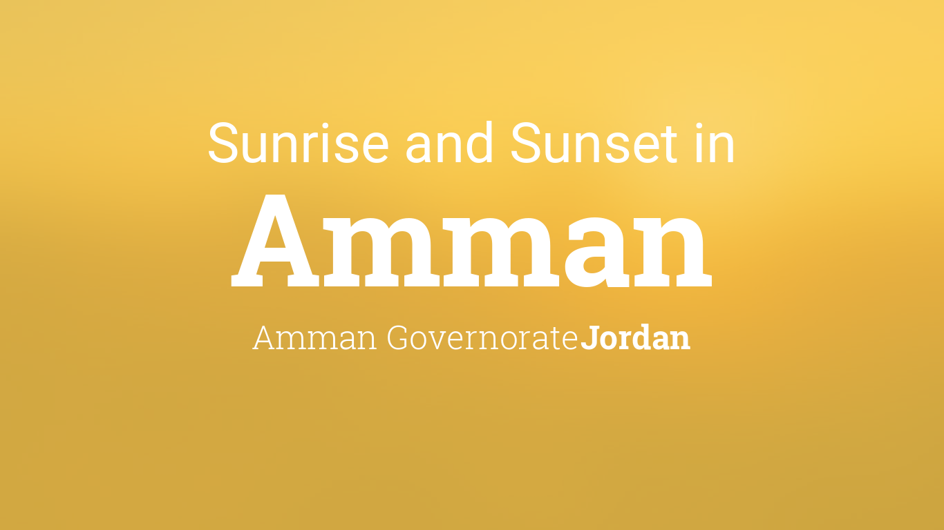 Sunrise and sunset times in Amman