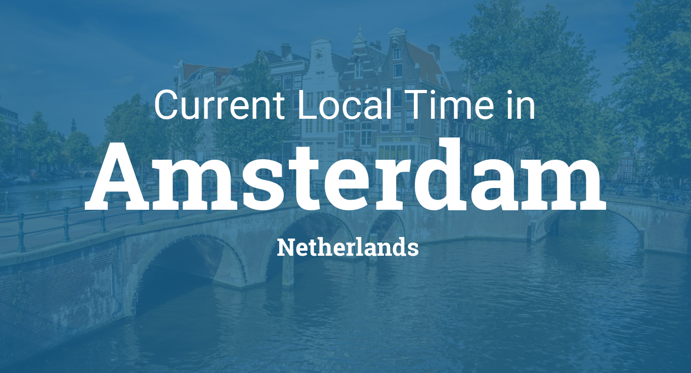 Current Local Time in Amsterdam, Netherlands