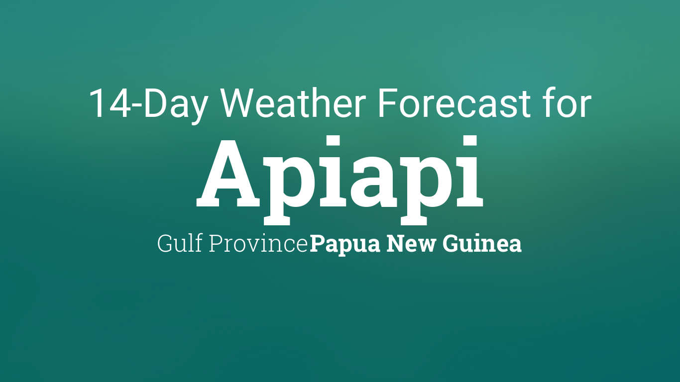 Apiapi, Papua New Guinea 14 day weather forecast