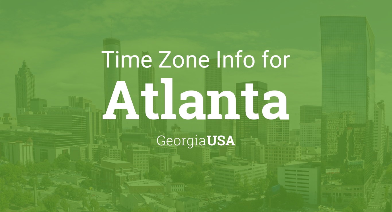 Time Zone & Clock Changes in Atlanta, Georgia, USA