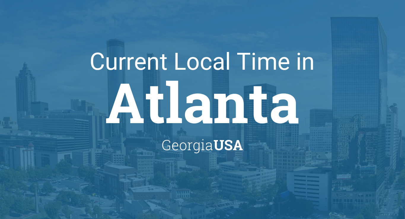 Current Local Time in Atlanta, Georgia, USA