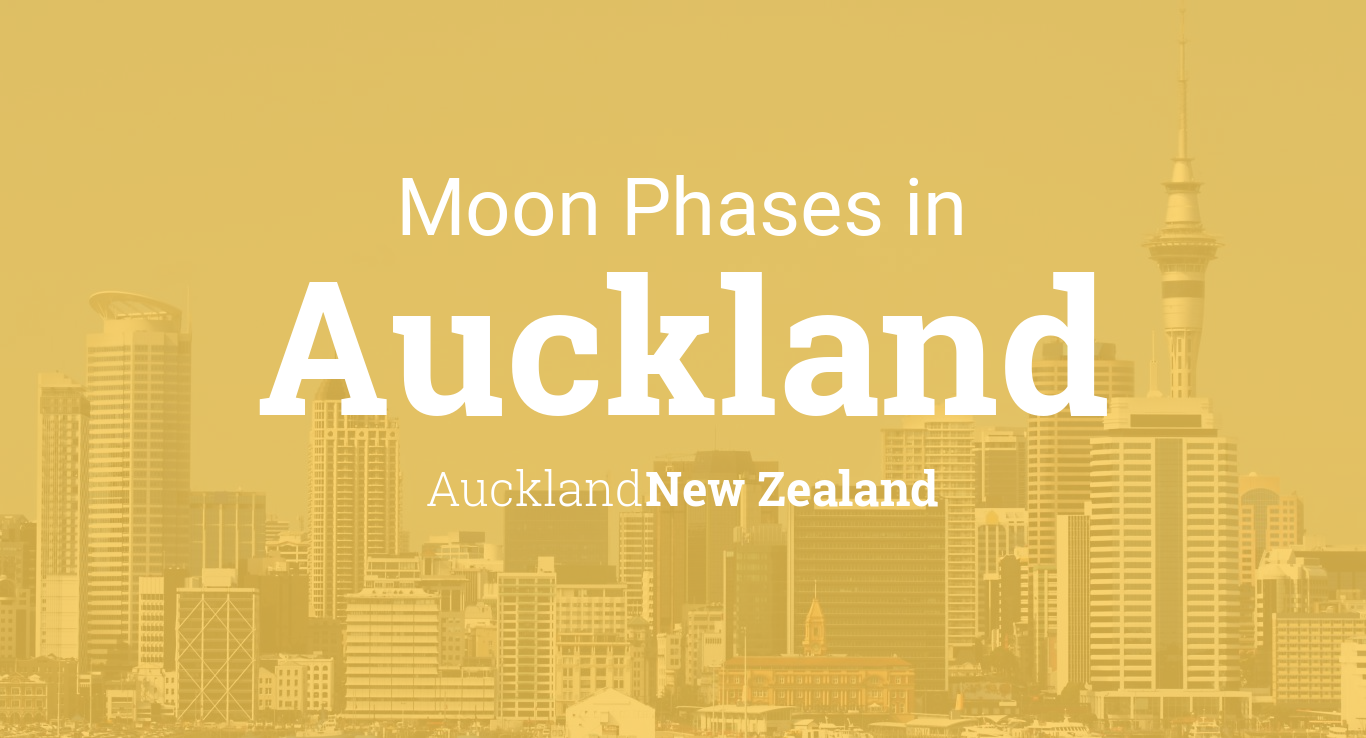 Moon Phases 2023 – Lunar Calendar for Auckland, Auckland, New Zealand
