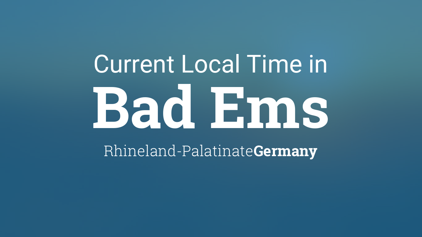 Current Local Time in Bad Ems, Rhineland-Palatinate, Germany
