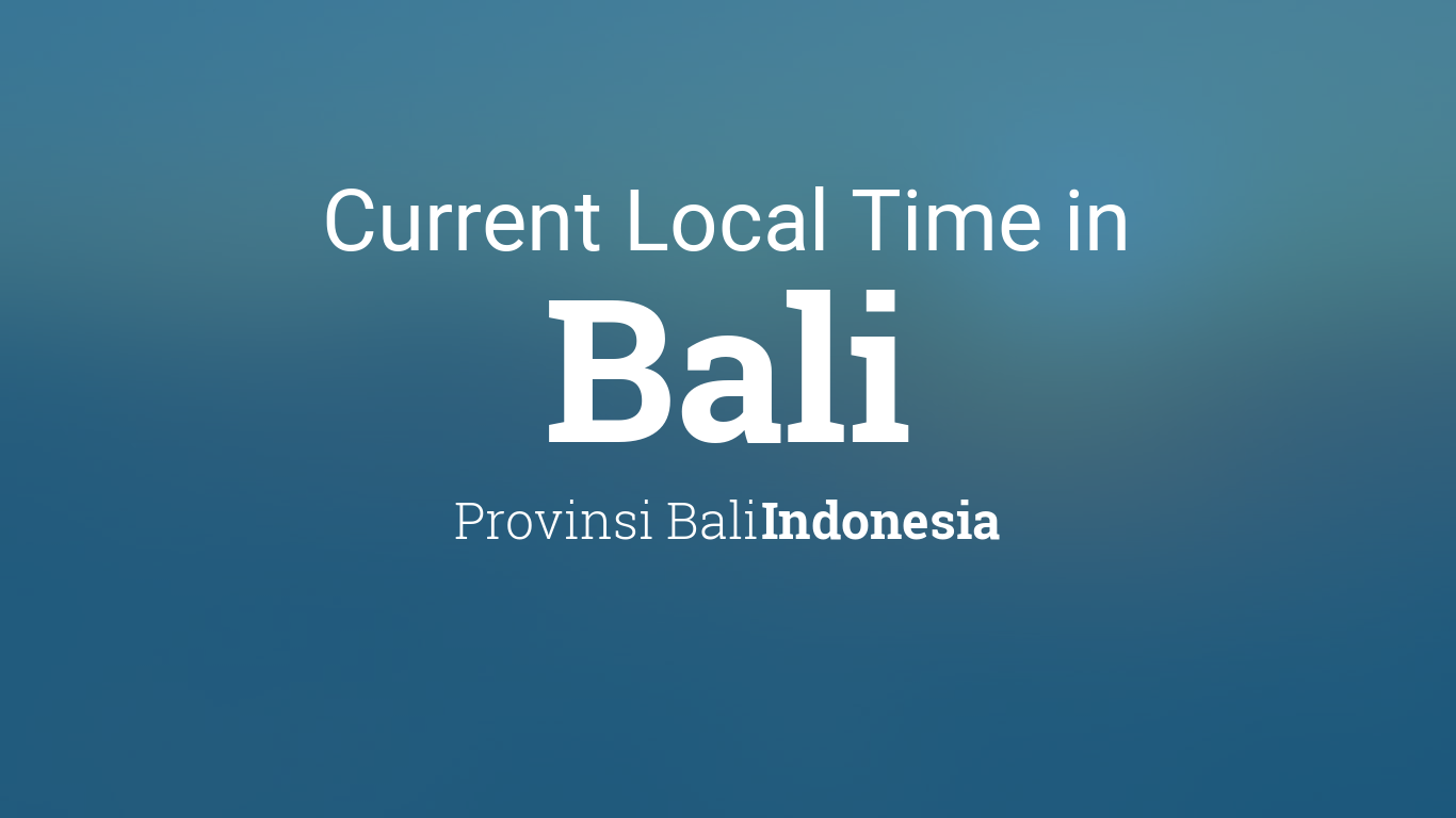 Current Local Time in Bali, Indonesia