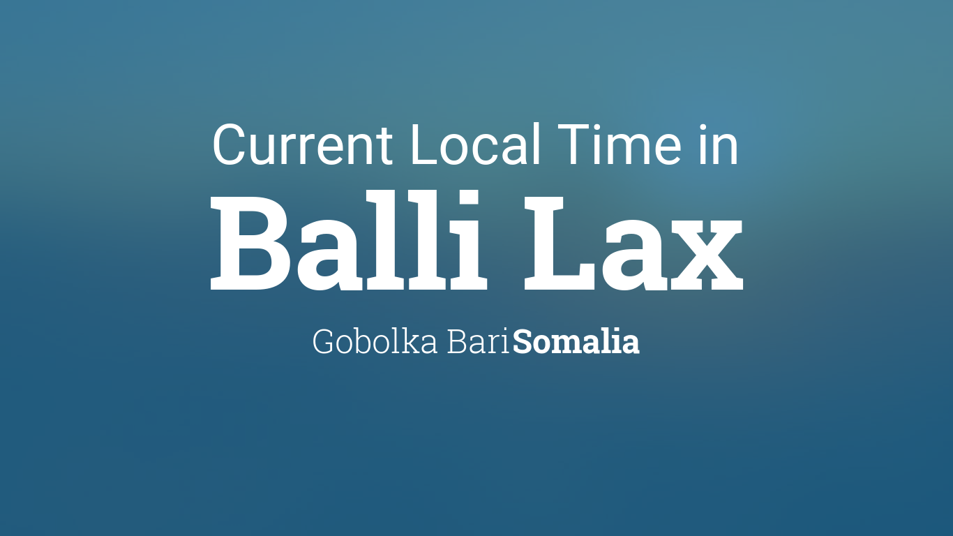 Current Local Time in Balli Lax, Somalia
