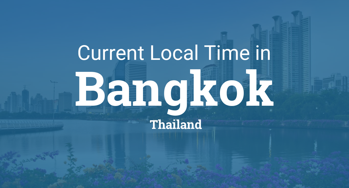 Current Local Time in Bangkok, Thailand