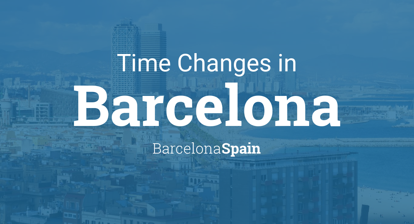 Daylight Saving Time Changes 2022 in Barcelona, Barcelona, Spain