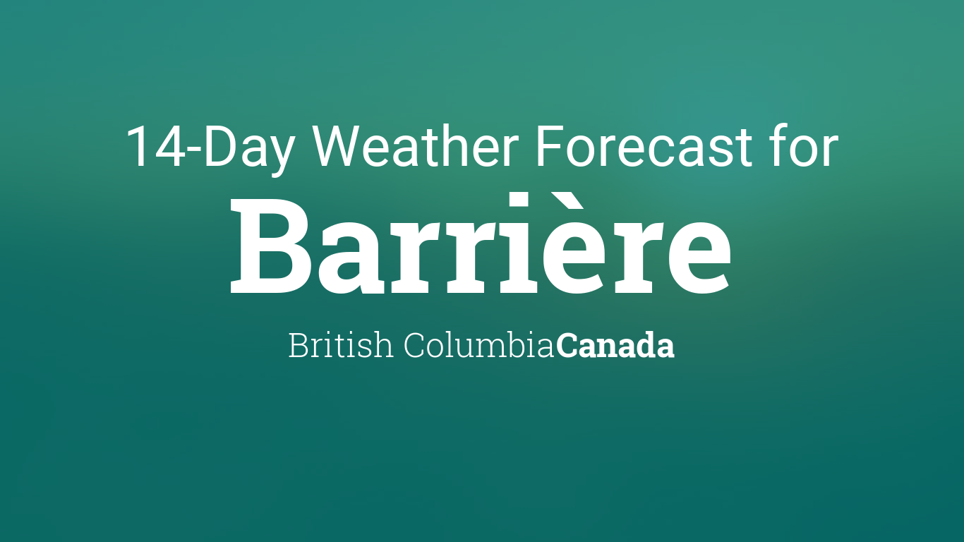 Barrière, British Columbia, Canada 14 day weather forecast