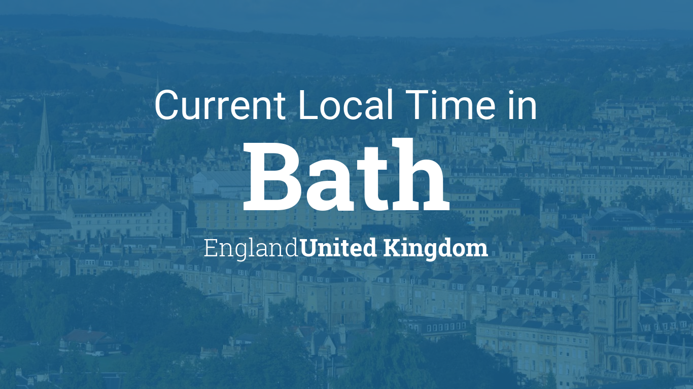 Current Local Time in Bath, England, United Kingdom