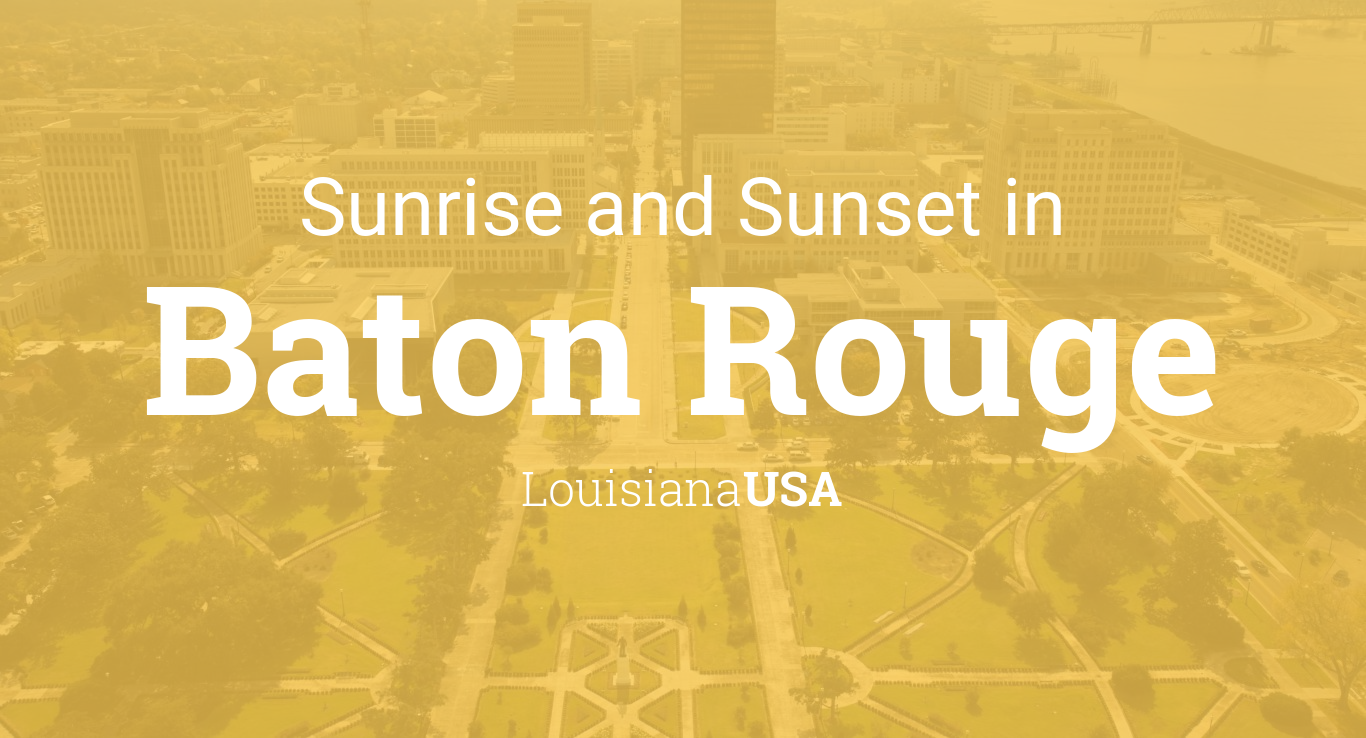 Sunrise and sunset times in Baton Rouge