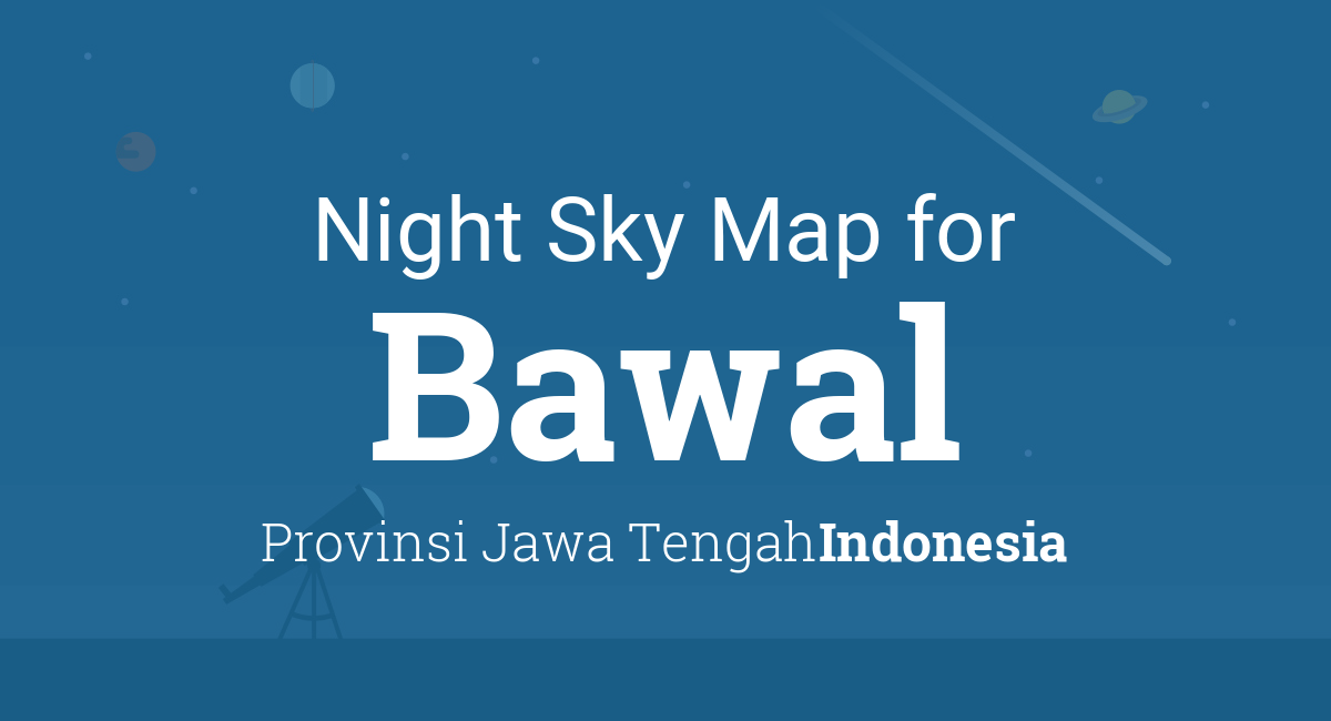 Night Sky Map & Planets Visible Tonight in Bawal