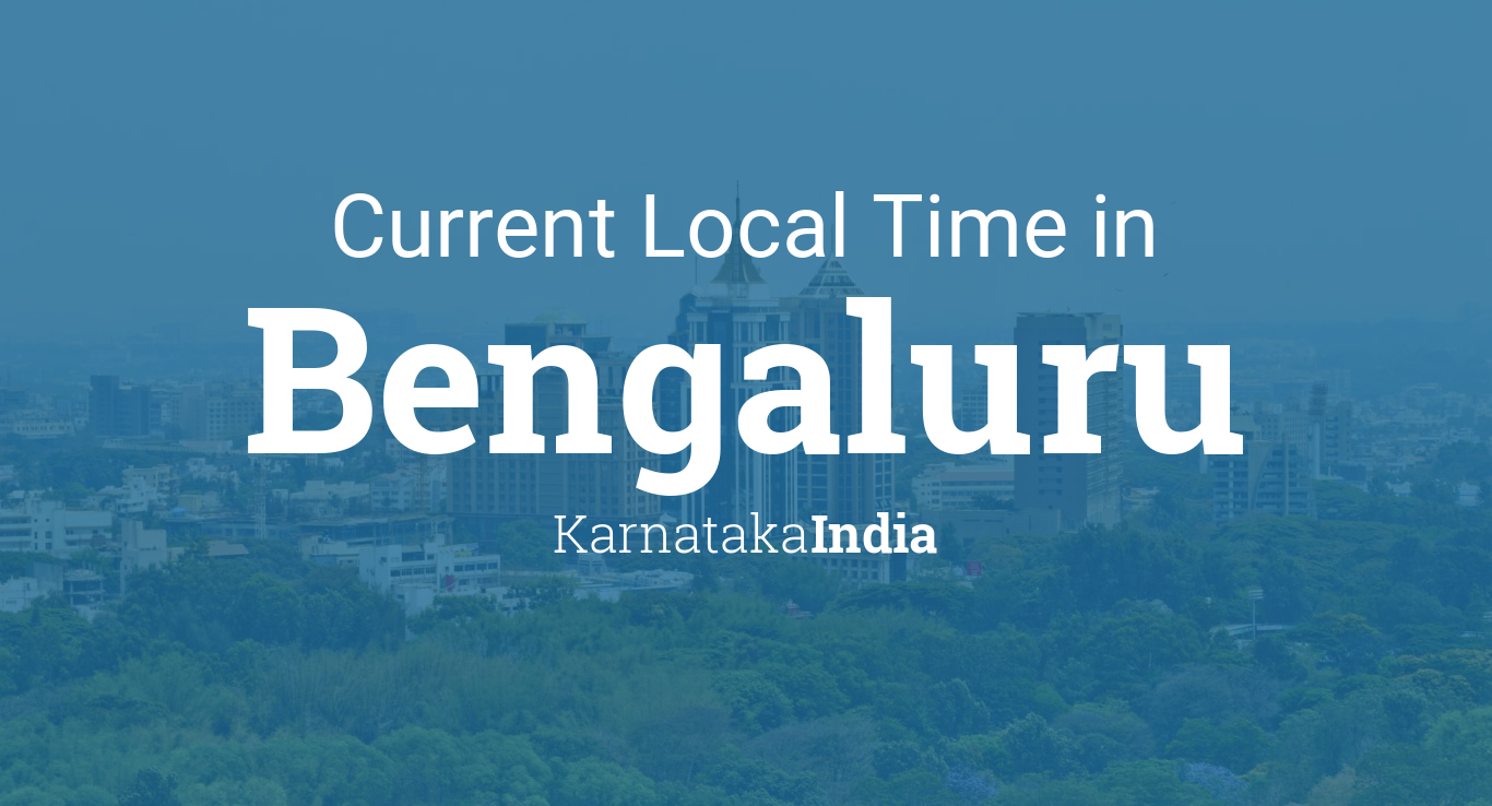 Current Local Time in Bengaluru, Karnataka, India
