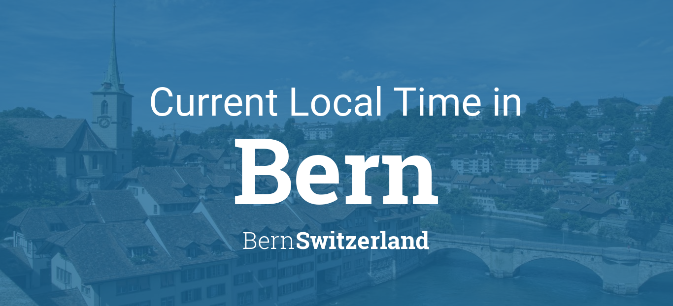 Current Local Time in Bern, Bern, Switzerland