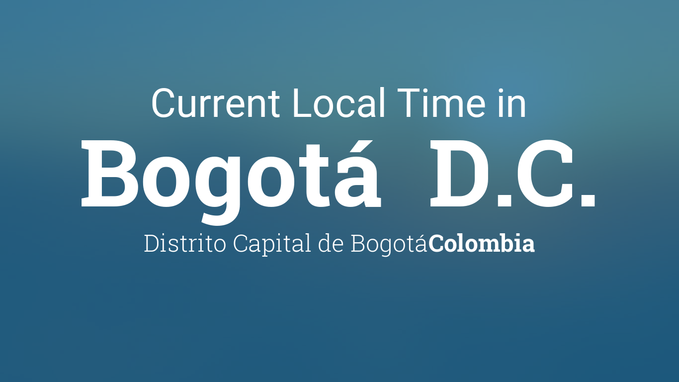 Current Local Time in Bogotá D.C., Colombia