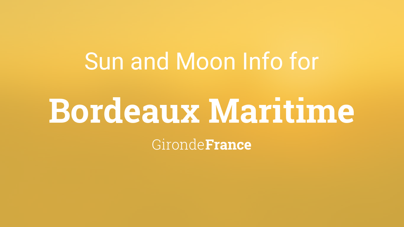 Sun & moon times today, Bordeaux Maritime, Gironde, France