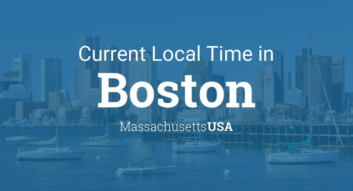 Current Local Time in Boston, Massachusetts, USA