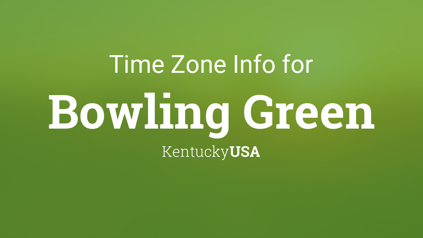 Time & Clock Changes in Bowling Kentucky, USA