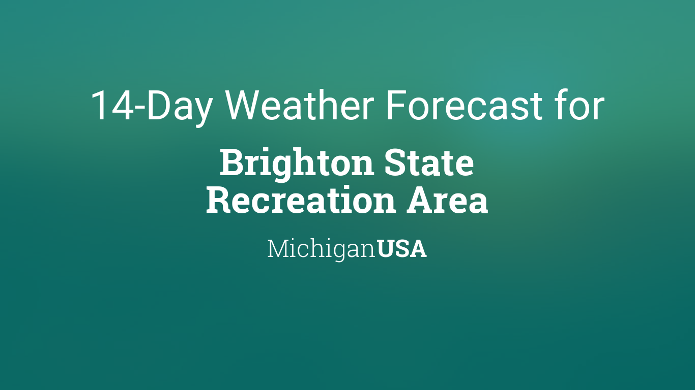 Cityog.php?title=14 Day Weather Forecast For&tint=0x007b7a&city=Brighton State Recreation Area&state=Michigan&country=USA