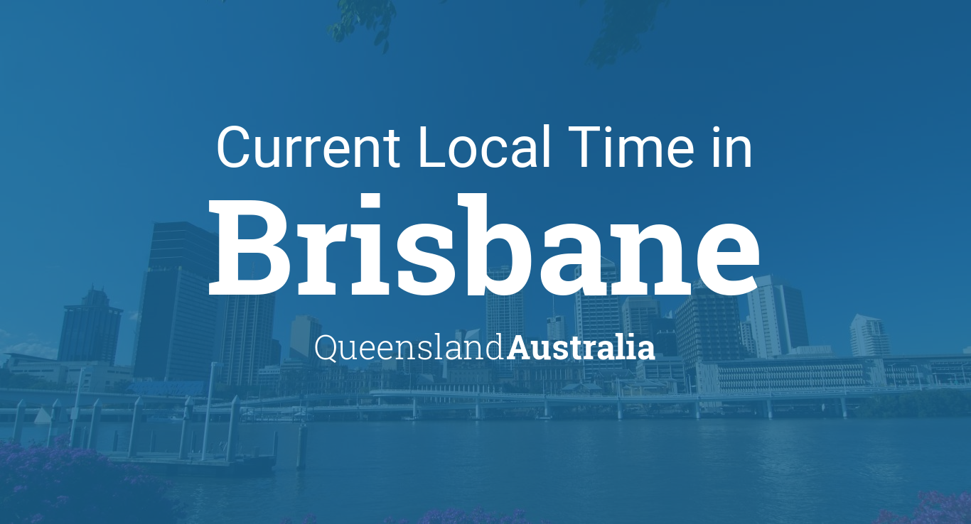 Current Local Time in Brisbane, Queensland, Australia