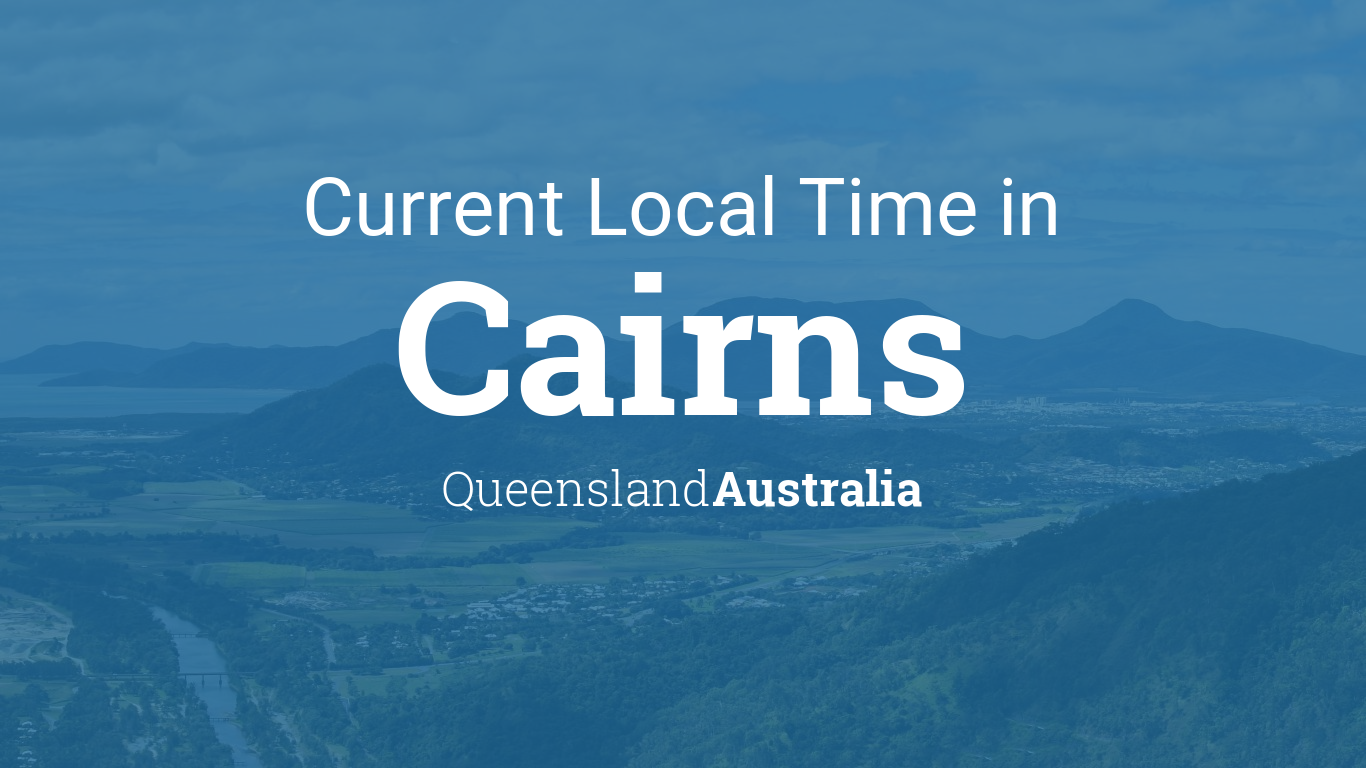Current Local Time in Cairns, Queensland, Australia