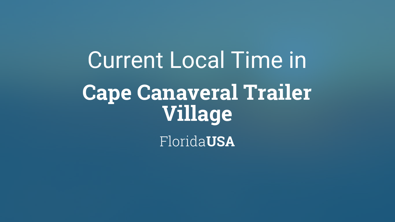 Current Local Time in Cape Canaveral Trailer Village, Florida, USA