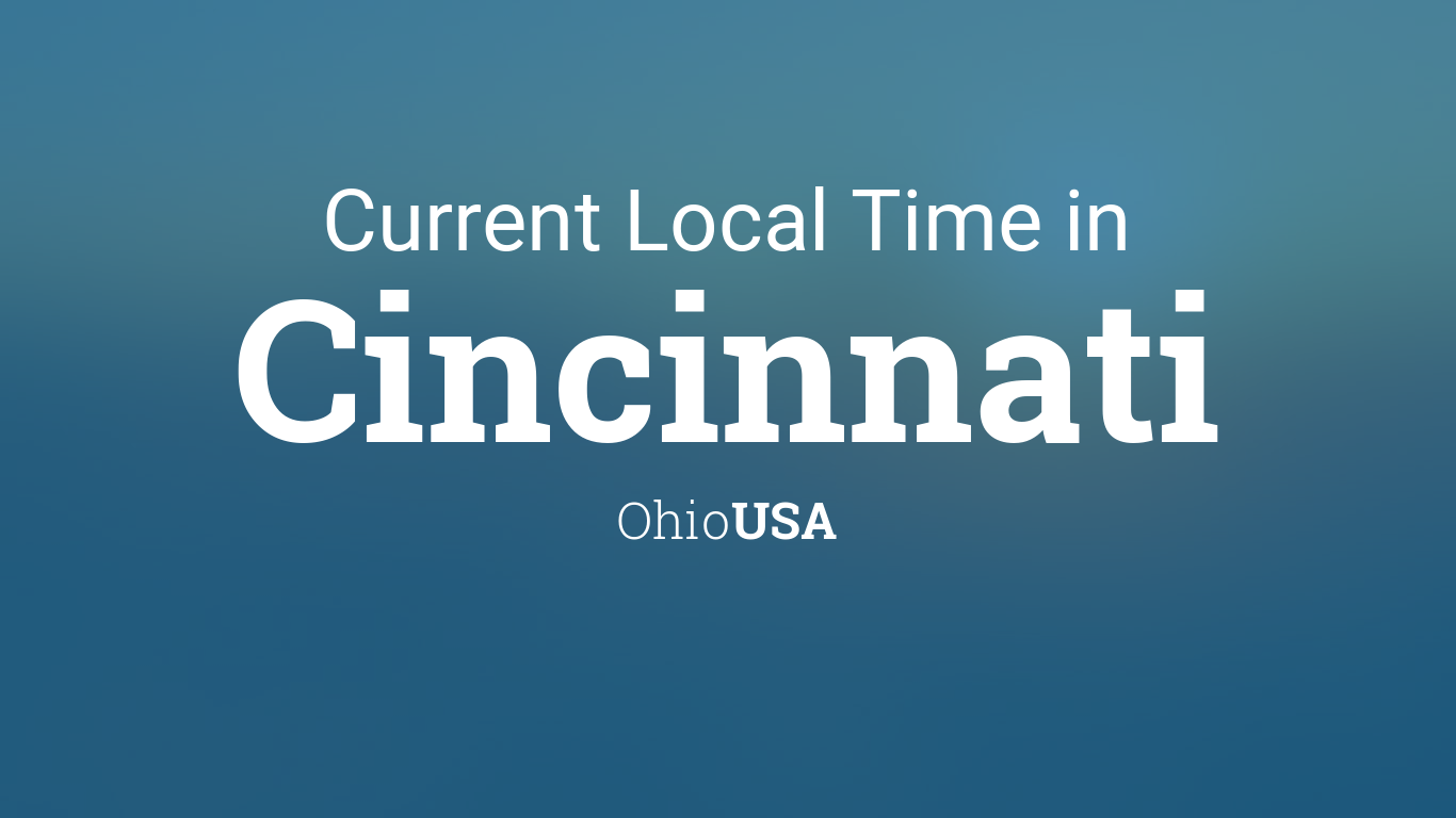 Current Local Time in Cincinnati, Ohio, USA
