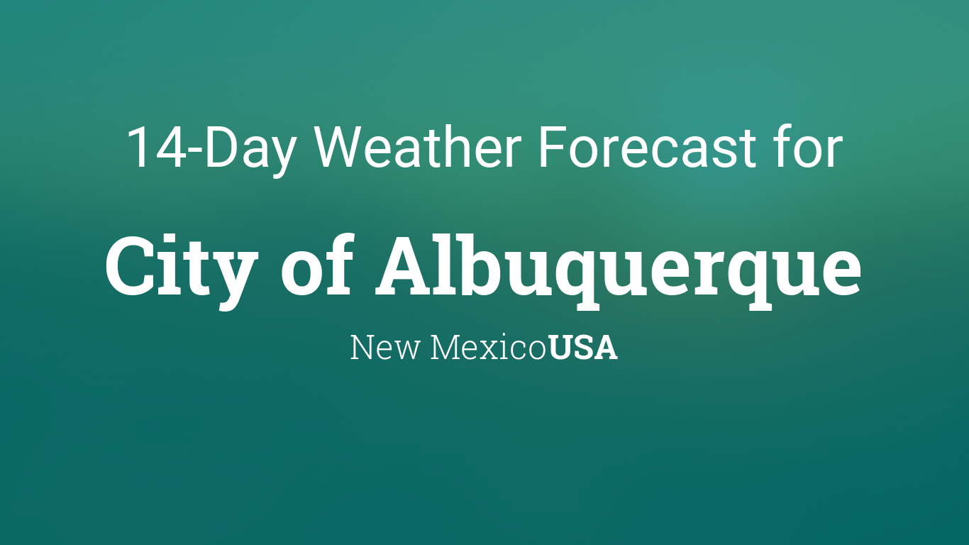 City of Albuquerque, New Mexico, USA 14 day weather forecast