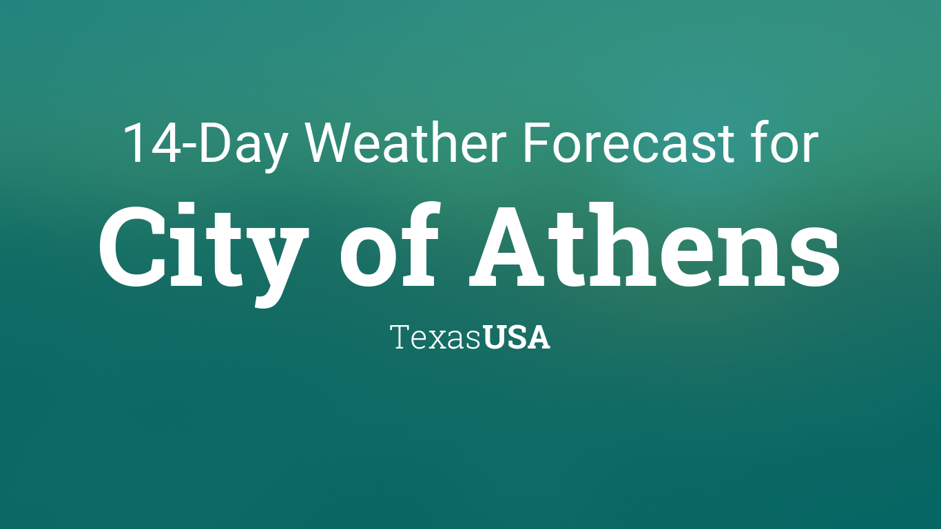 City of Athens, Texas, USA 14 day weather forecast