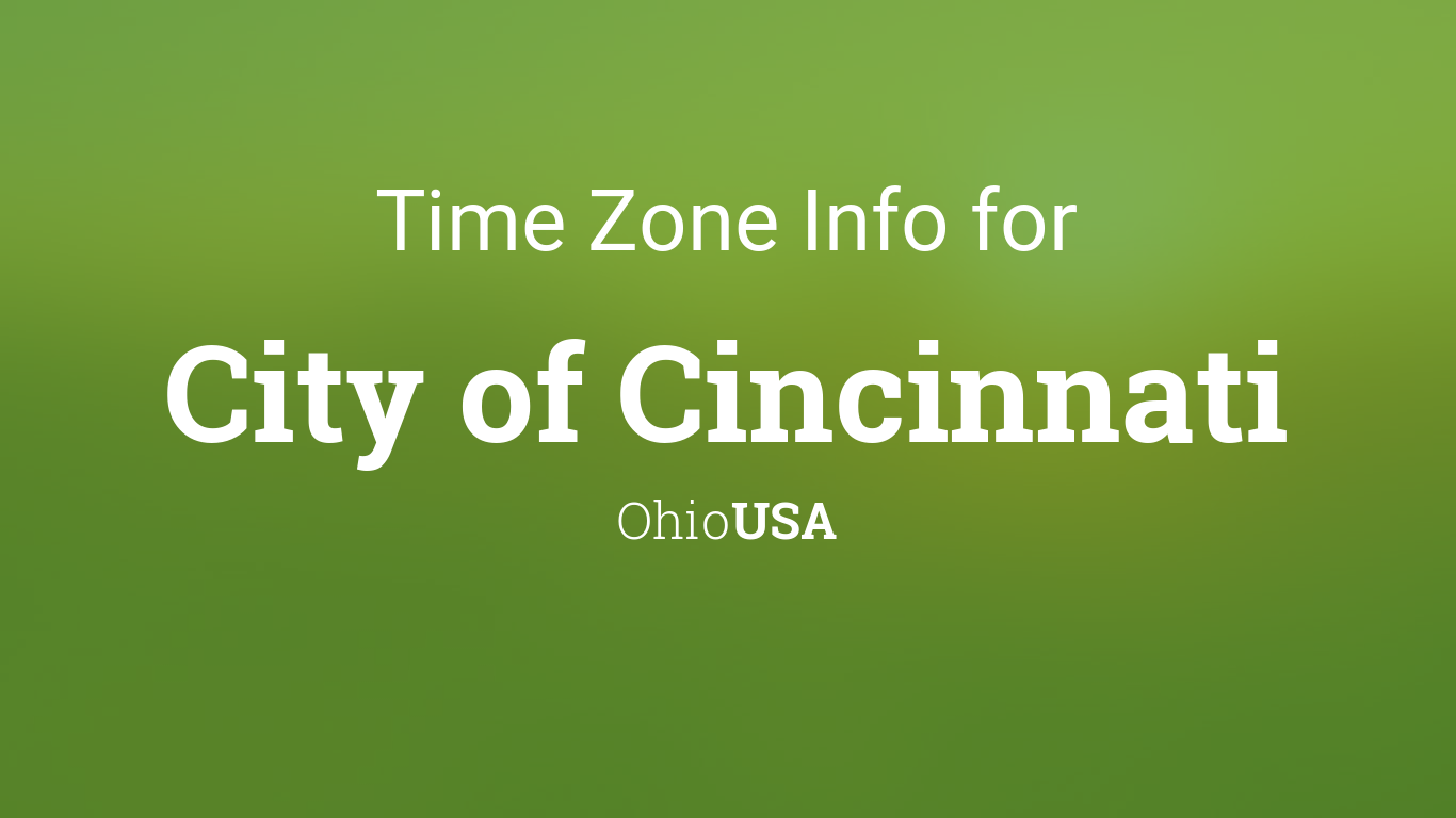 Time Zone & Clock Changes in City of Cincinnati, Ohio, USA