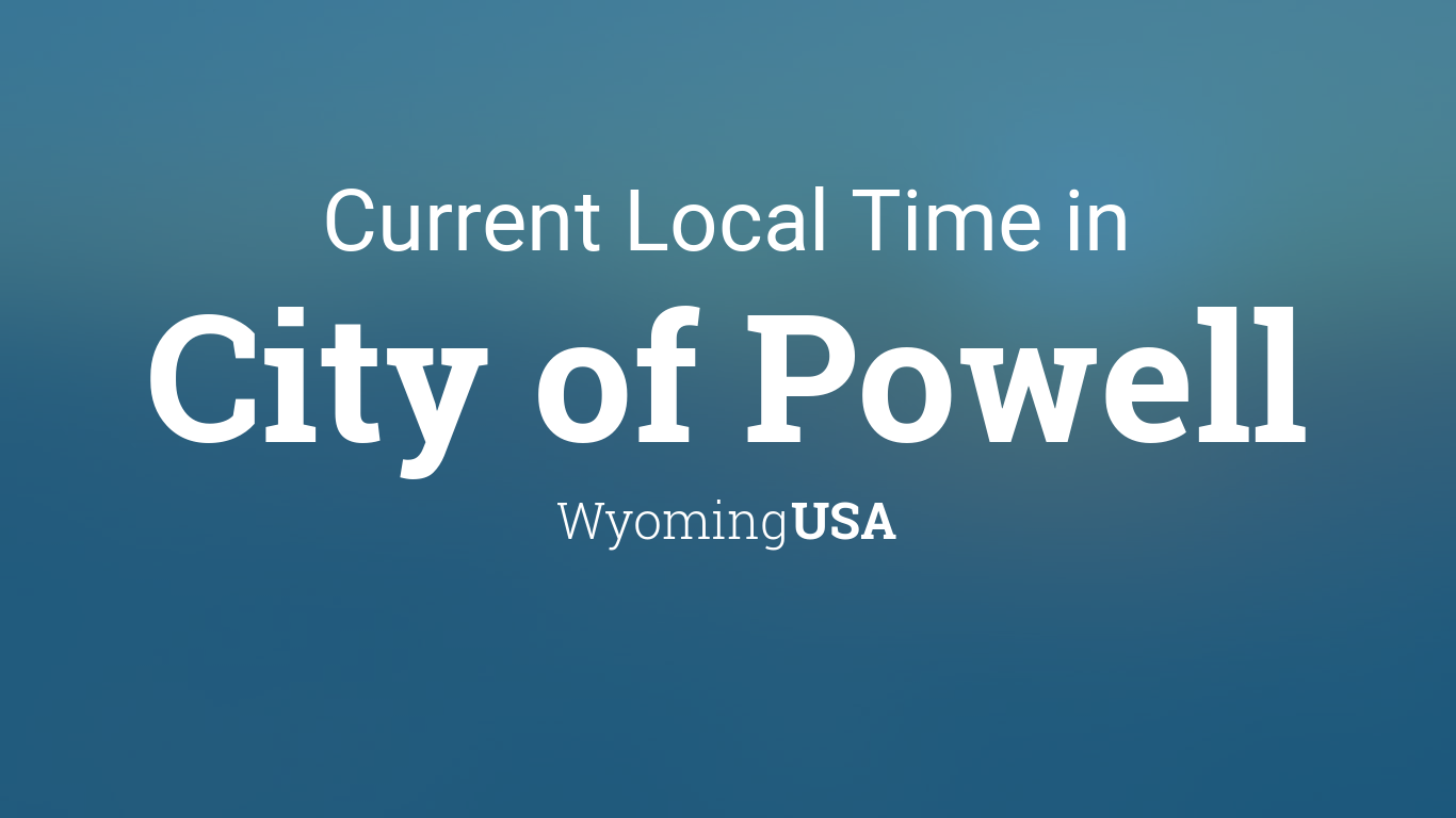 Cityog.php?title=Current Local Time In&city=City Of Powell&state=Wyoming&country=USA