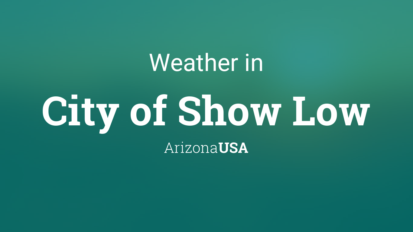 Weather for City of Show Low, Arizona, USA
