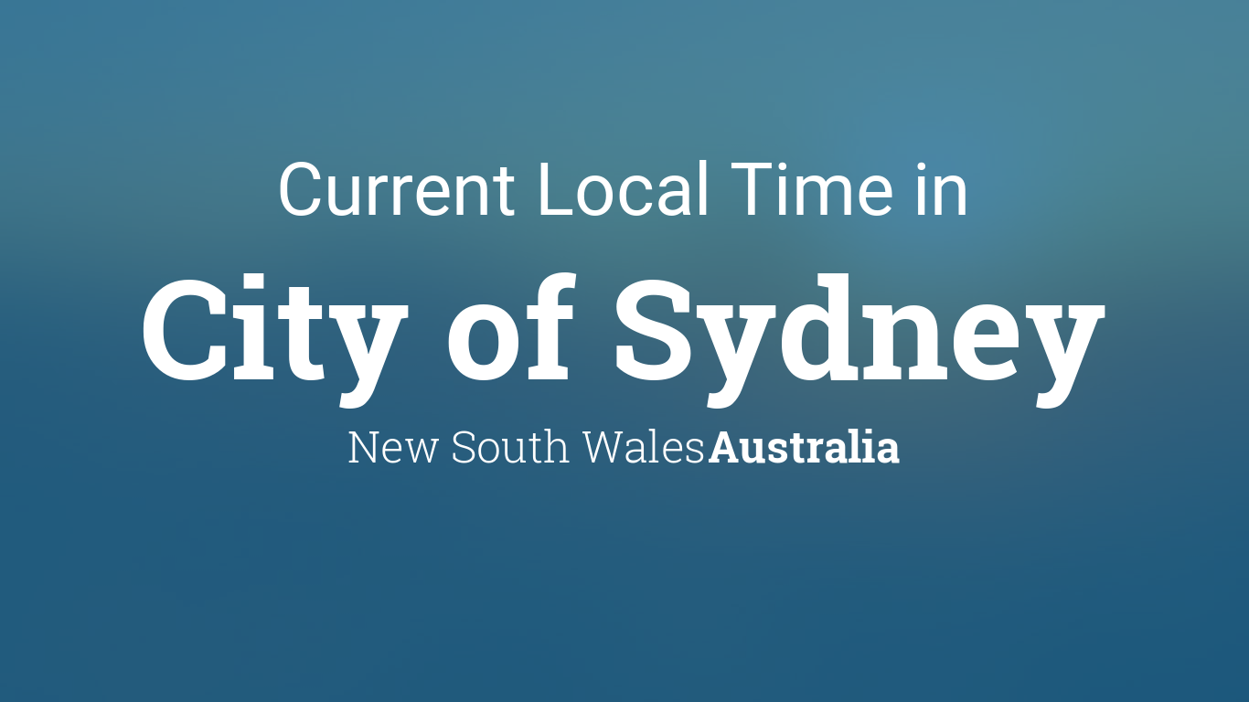 Current Local Time in City of Sydney, New South Wales, Australia
