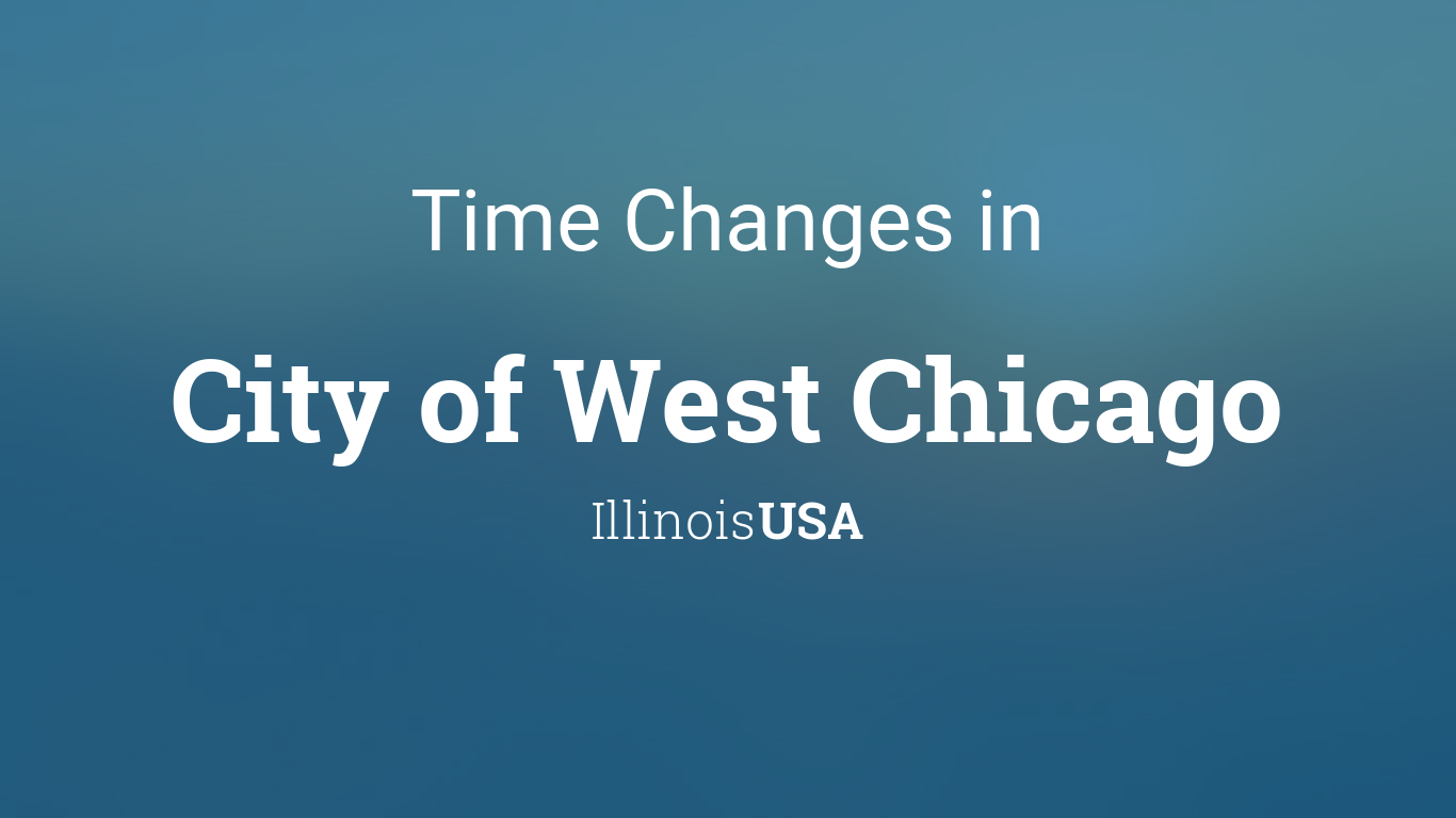 Daylight Saving Time Changes 2024 in City of West Chicago, Illinois, USA