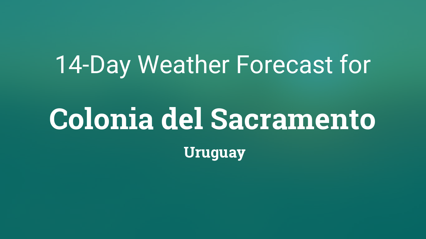 Colonia del Sacramento, Uruguay 14 day weather forecast