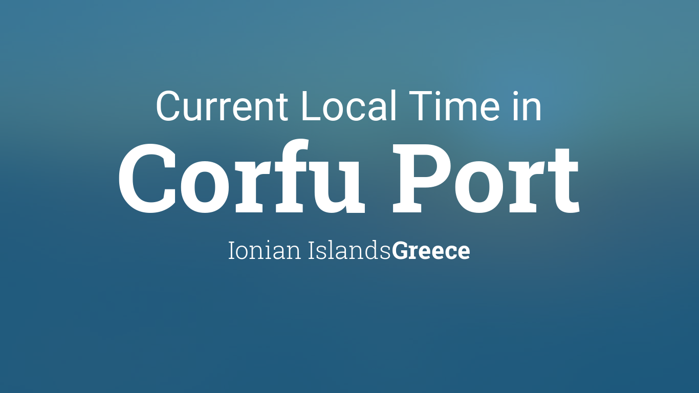 Current Local Time in Corfu Port, Greece