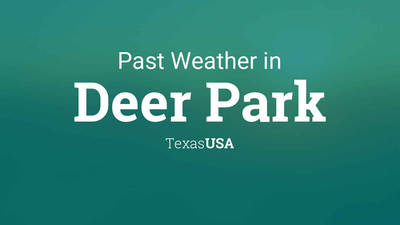 Cityog.php?title=Past Weather In&tint=0x007b7a&city=Deer Park&state=Texas&country=USA