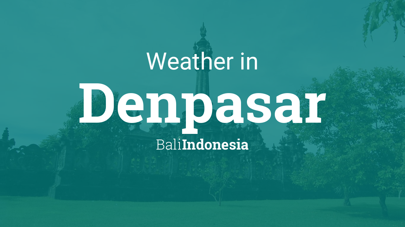 Weather for Denpasar, Bali, Indonesia