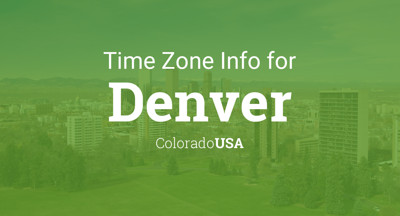 Time Zone & Clock Changes in Denver, Colorado, USA