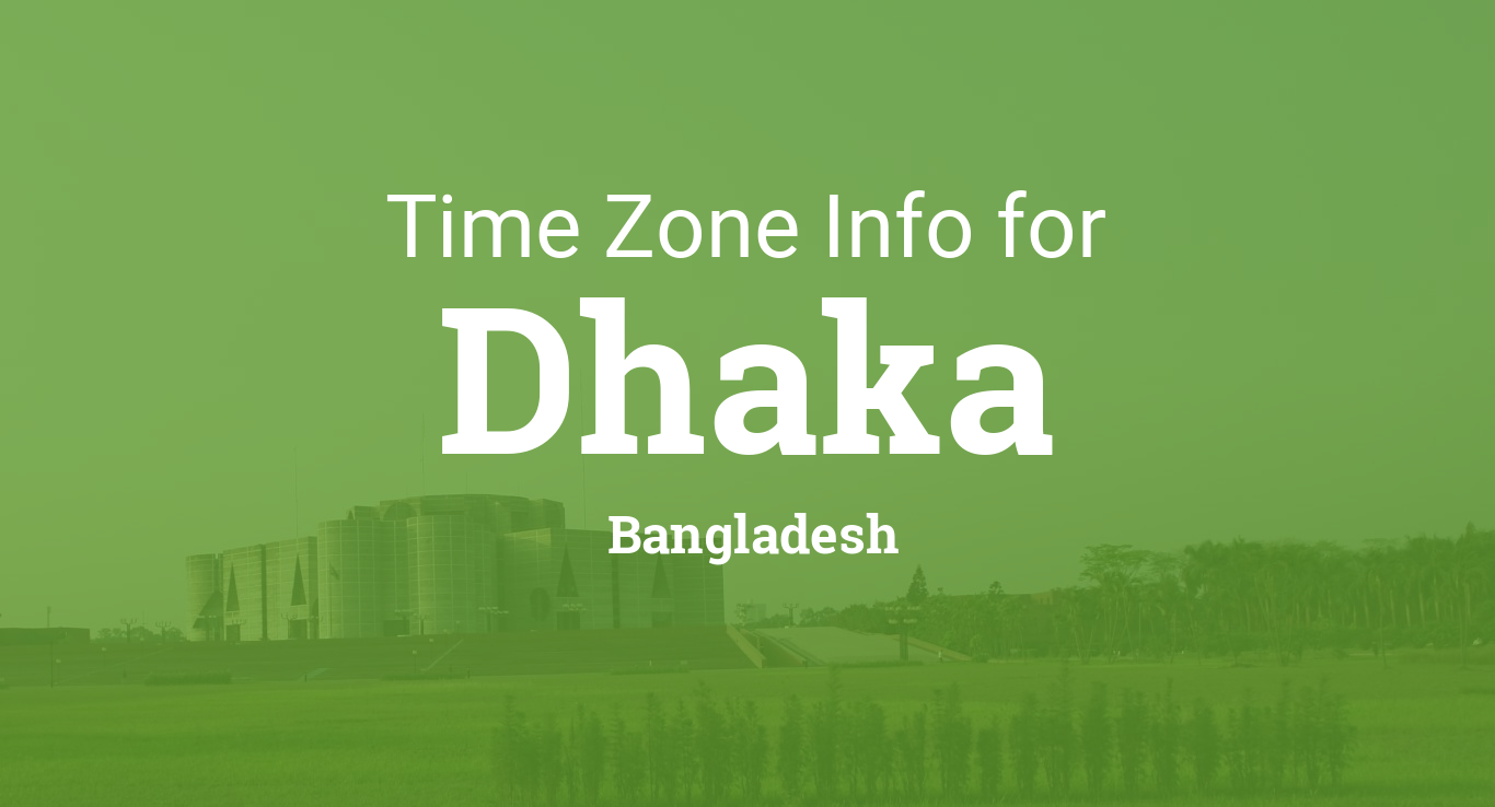 Time Zone & Clock Changes in Dhaka, Bangladesh