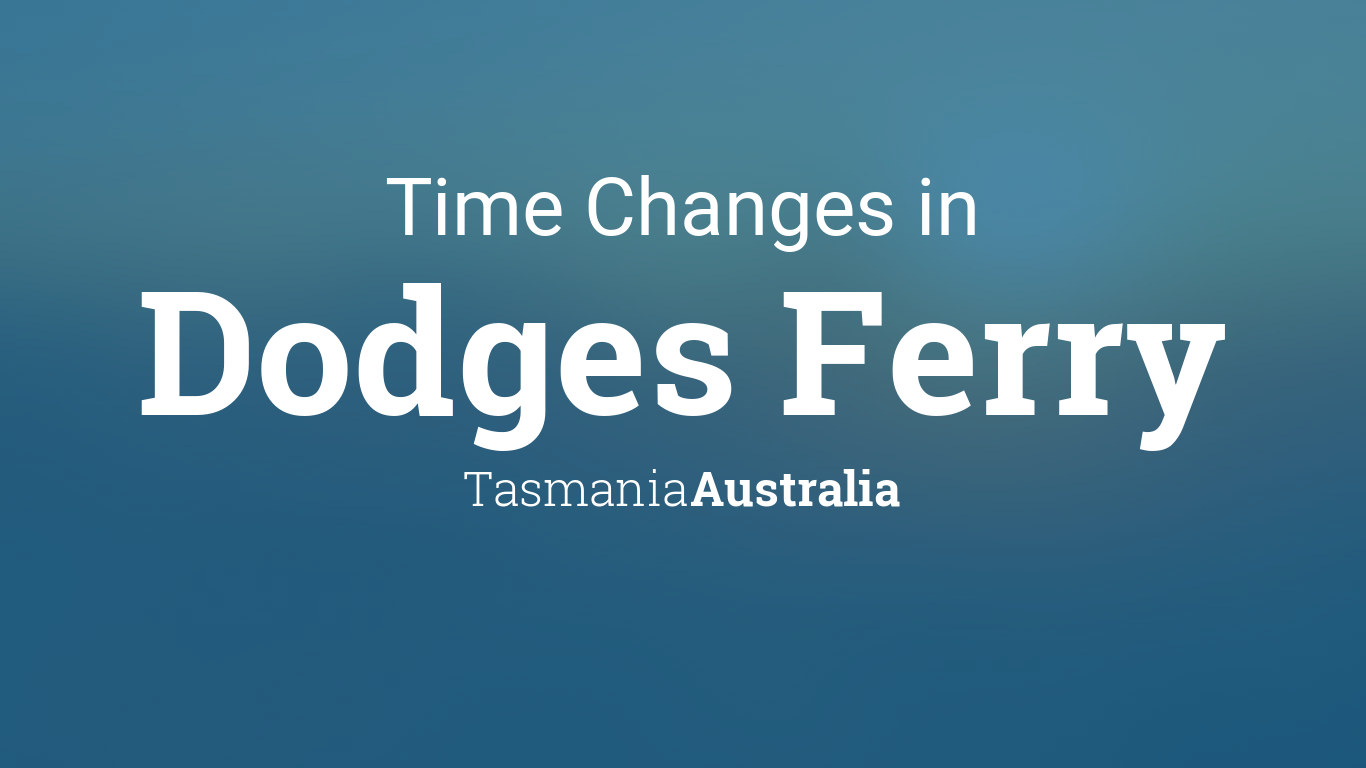 Daylight Saving Time Changes 2024 in Dodges Ferry, Tasmania, Australia