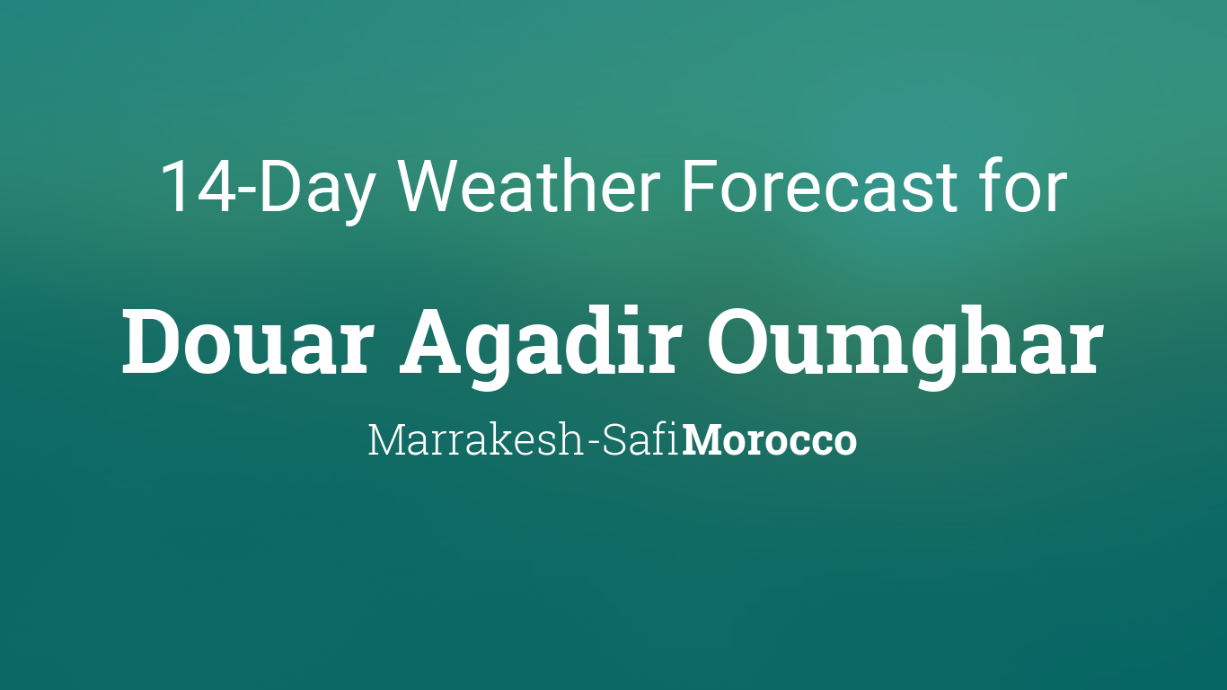 Douar Agadir Oumghar, Morocco 14 day weather forecast